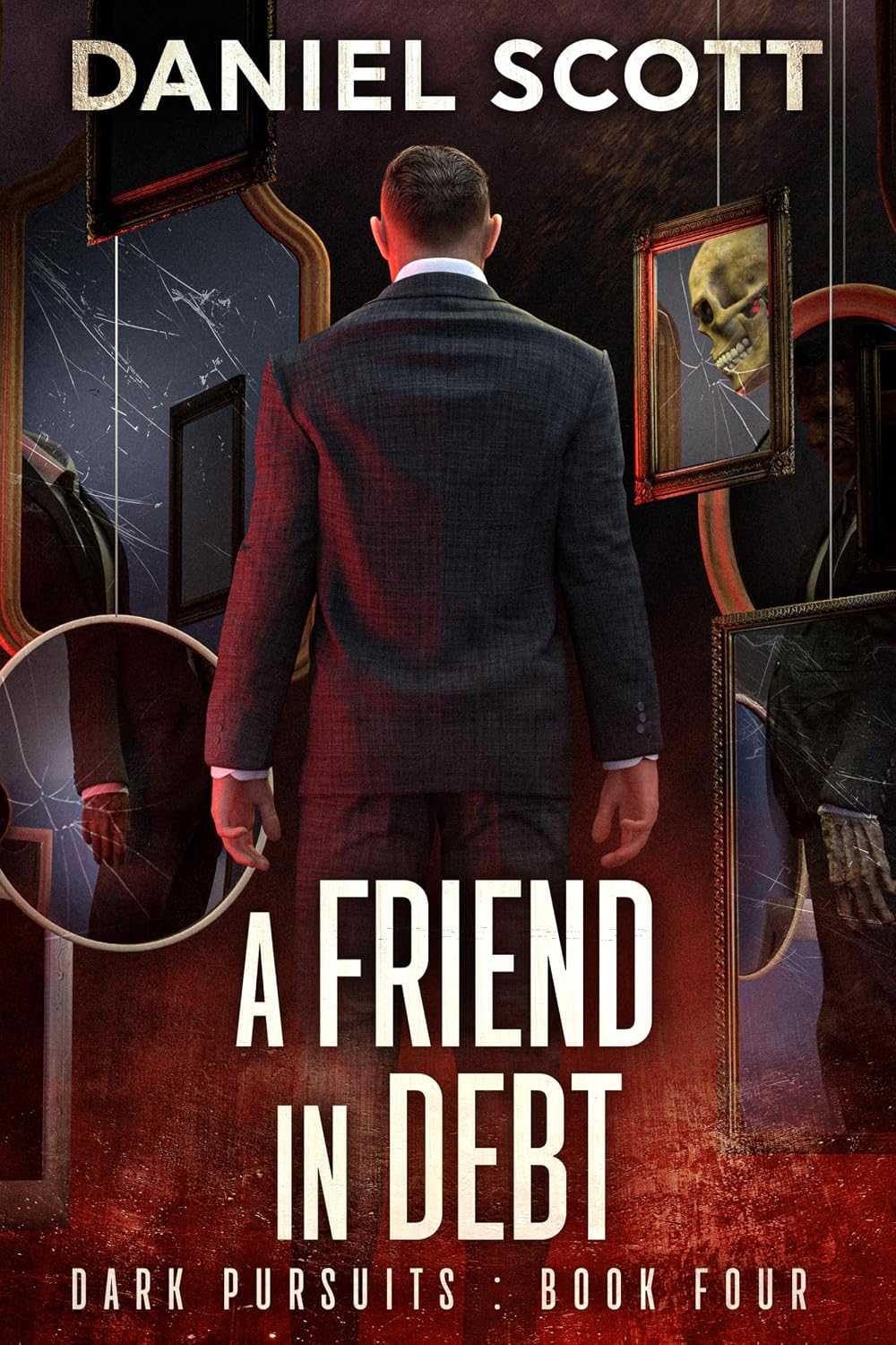 A Friend in Debt by Daniel Scott — Dark Pursuits Book 4 cover.